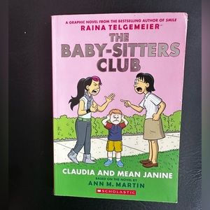 The Baby-Sitters Club: Claudia And Mean Janine by Raina Telgemeier